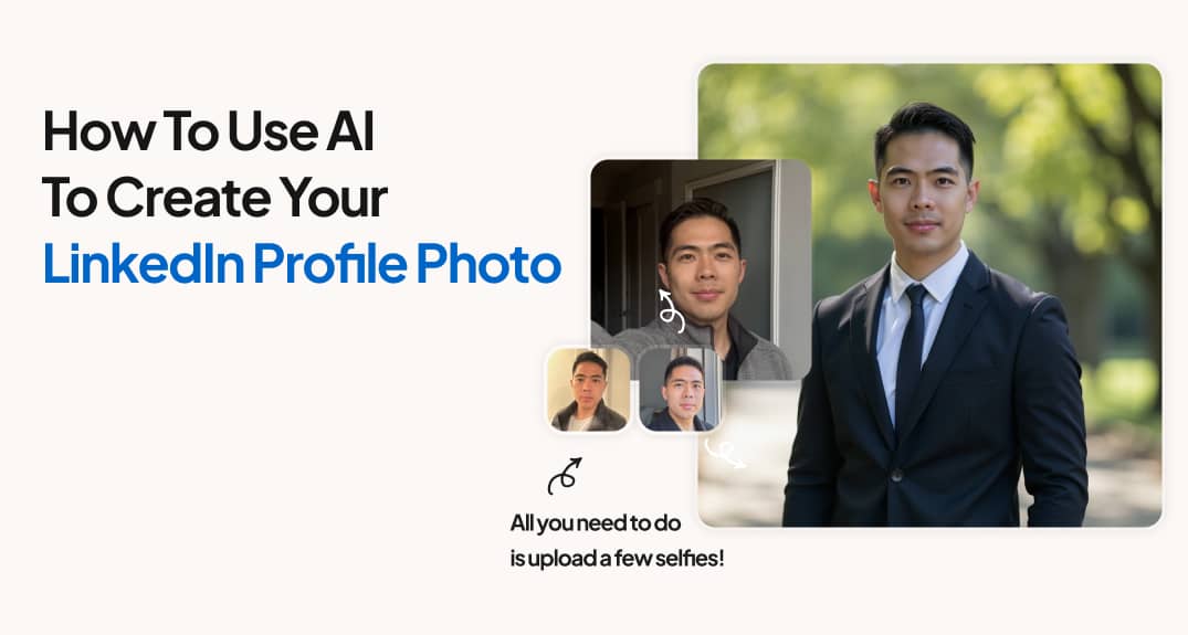 How to Use AI to Create Your LinkedIn Profile Photo (Without Breaking the Bank)