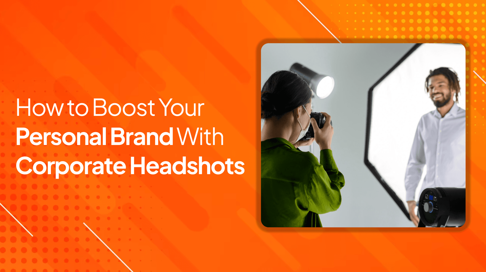 How to Boost Your Personal Brand With Corporate Headshots